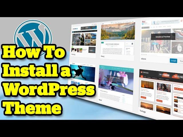 How To Install A WordPress Theme - Quick and Easy