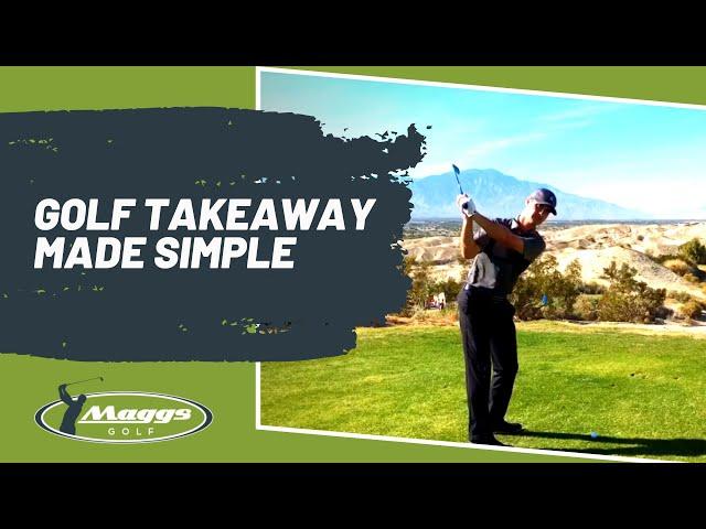 Golf Takeaway/Backswing Made Simple