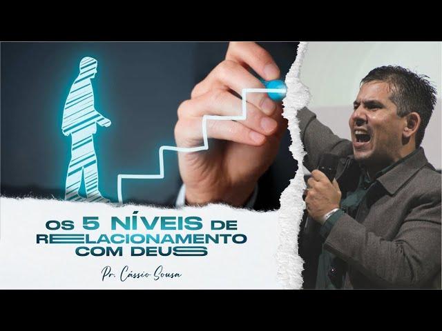 ️5 níveis de relacionamento com Deus// Pr. Cássio Sousa