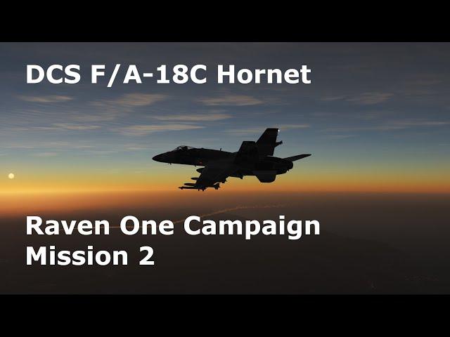 DCS World - F/A-18C Hornet - Raven One Campaign - Mission 2