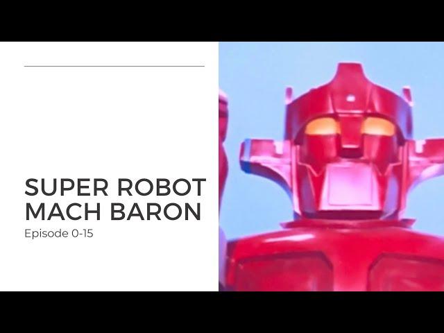 Super Robot Mach Baron - Revisiting the classic tokusatsu super robot TV series from 1974