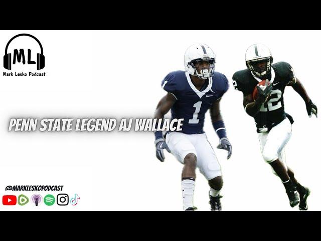 Interview w/ AJ Wallace || Mark Lesko Podcast #pennstatefootball #nfl #collegefootball