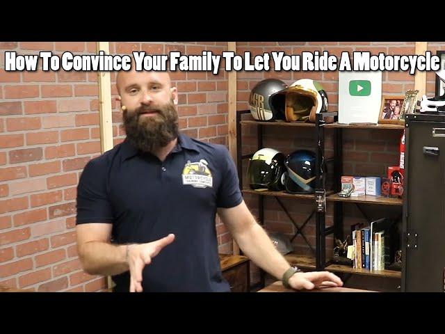 How To Convince Your Family To Let You Ride A Motorcycle