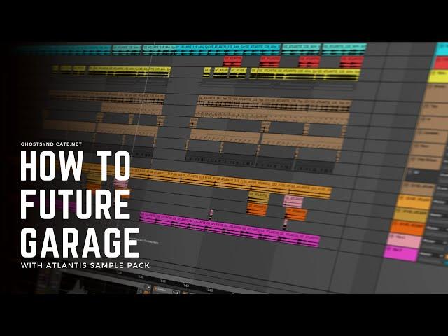 How to Future Garage with ATLANTIS Sample Pack