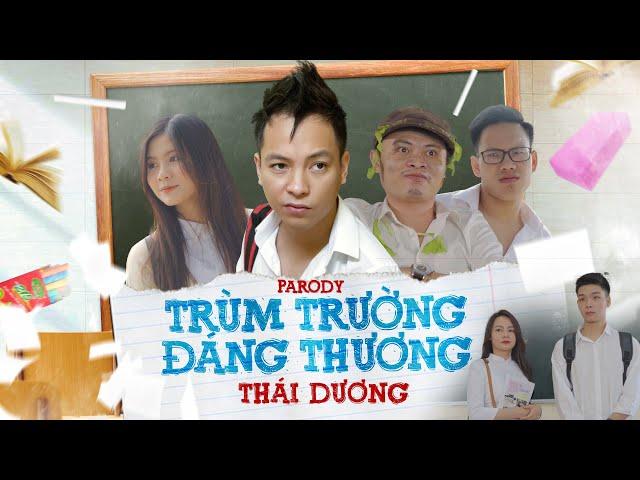 ( Nhạc Chế) TRÙM TRƯỜNG ĐÁNG THƯƠNG | Thái Dương - Long Hách | Parody OFFICIAL MV