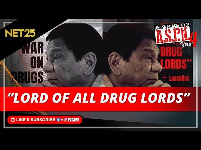 Dating Pangulong Duterte, ‘LORD OF ALL DRUG LORDS’ ayon sa Quadcom | ASPN