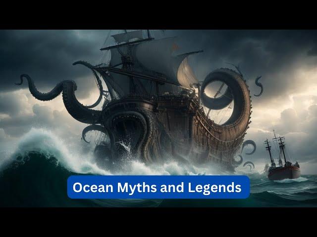 Ocean Myths and Legends - The Truth Behind the Tales