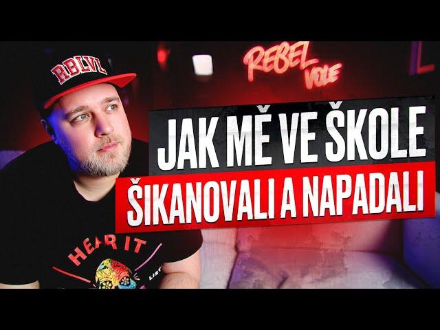 JAK MĚ VE ŠKOLE ŠIKANOVALI A NAPADALI