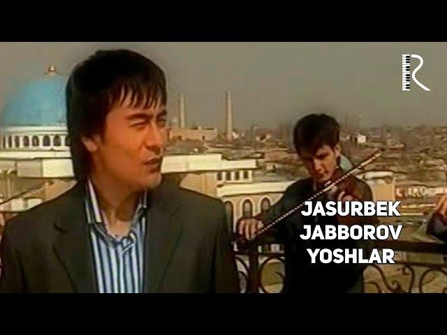 Jasurbek Jabborov - Yoshlar | Жасурбек Жабборов - Ёшлар