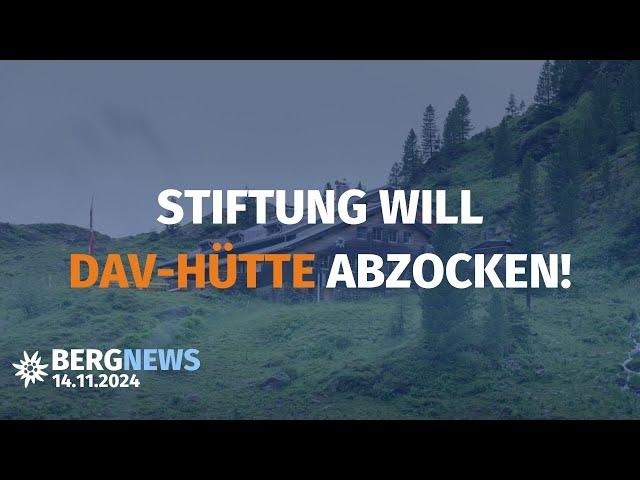 Streit um Seilbahn, Klimaziel gerissen?, Vandalismus auf DAV Hütte | Bergnews 14.11.24