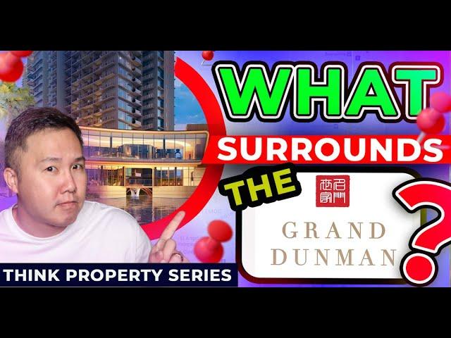 What Surrounds The Grand Dunman | Cindior Ho & Edmund Tan | The REI Method