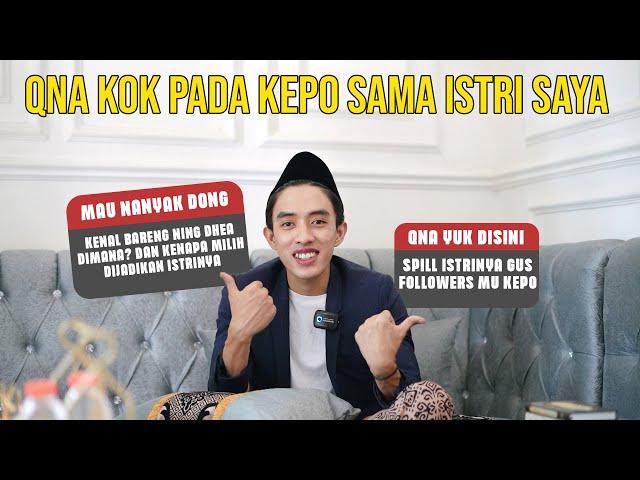 KONTEN YANG KALIAN TUNGGU QNA KOK MALAH PADA KEPO SAMA ISTRI SAYA!!!