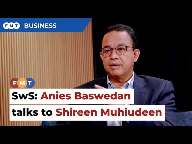 Stakeholders with Shireen: Anies Baswedan