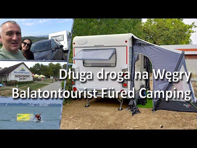 Długa podróż i postój na Balatontourist Füred Camping&Bungalows