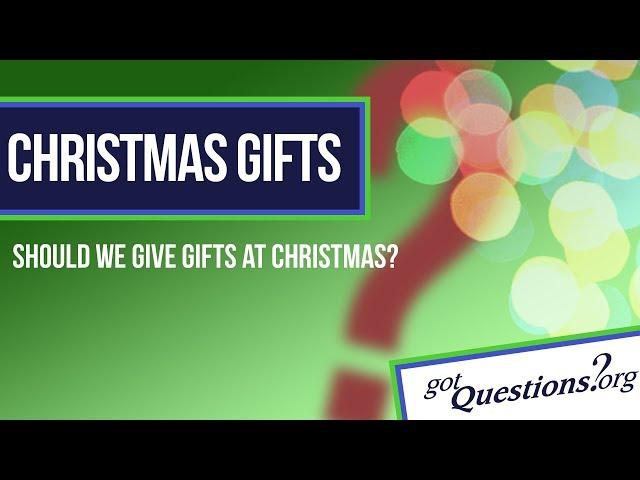 Should we give gifts at Christmas?