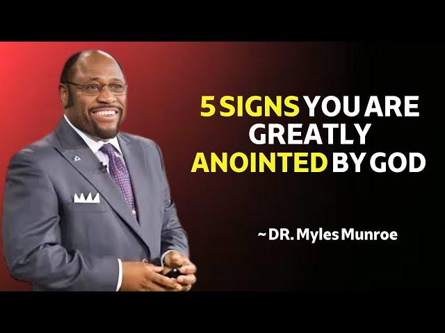 Myles Munroe || " 5 Signs: You Are Greatly Anointed By God " || Powerful Motivation