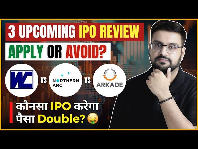 Arkade Developers IPO vs Northern Arc Capital vs Western Carriers IPO - 3 Upcoming IPOs REVIEW 