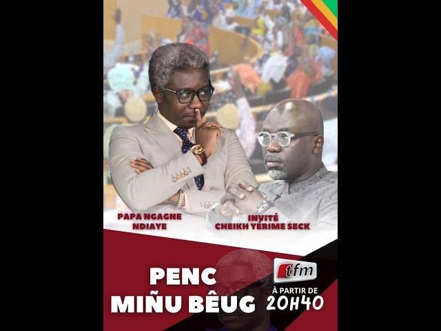   TFM LIVE: PENC MIÑU BÊUG - Pr: PAPE NGAGNE NDIAYE - INVITE: CHEIKH YERIM SECK - 11 Novembre 2024