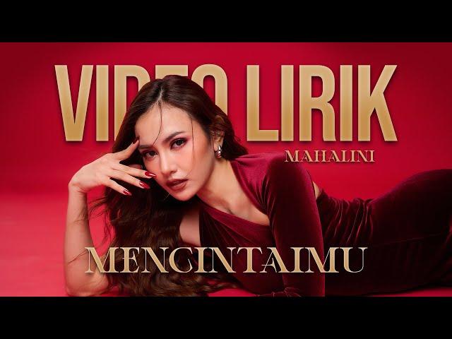 MAHALINI - MENCINTAIMU (LYRIC VIDEO) LIRIK LAGU TRENDING TERBARU