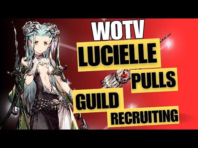 WOTV | Lucielle pulls | Guild looking for members! | War of the Visions Final Fantasy Brave Exvius