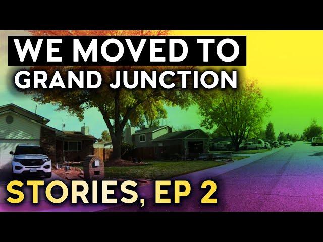 We Moved To Grand Junction Colorado! - Stories