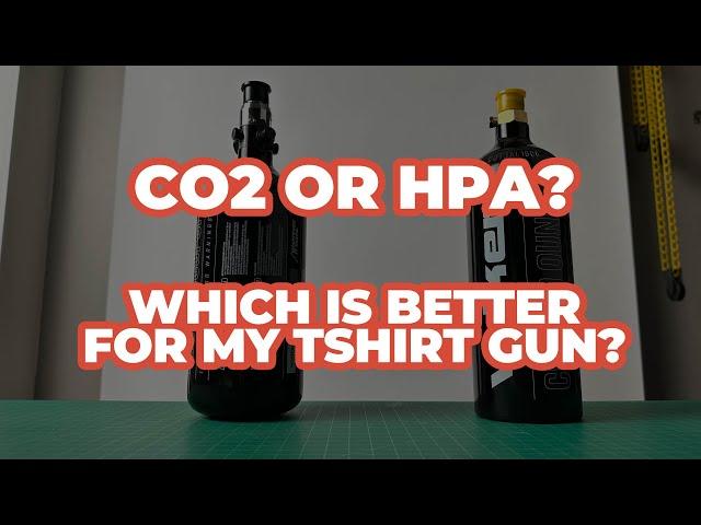 CO2 vs HPA - What is best for my Tshirt Gun?