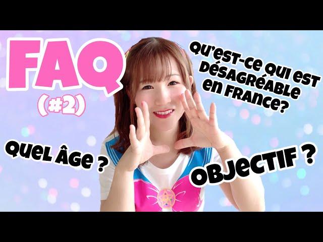 Je réponds à vos questions! ( FAQ #2 )