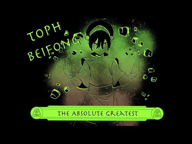 Toph Beifong: The Absolute Greatest