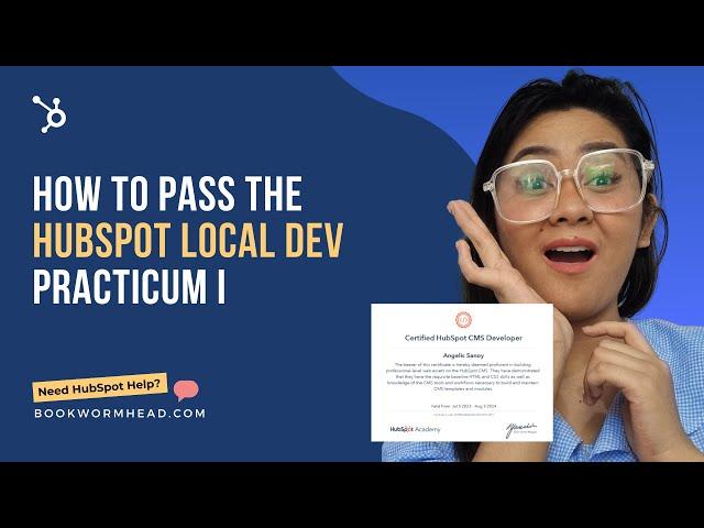 Hubspot Development Certification Training: How To Pass The HubSpot Local Dev Practicum