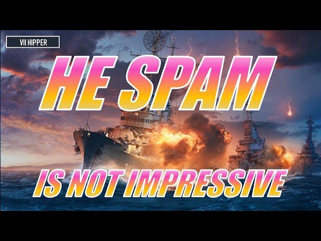 HE SPAM Is Not Impressive (World of Warships: Legends)