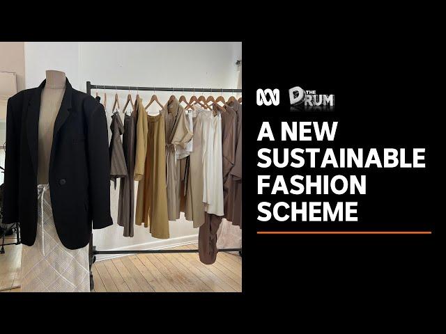 A new, sustainable approach to fashion | The Drum | ABC News