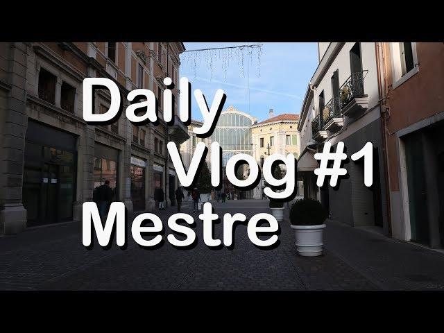 Mestre, Venecia, Daily Vlog #1