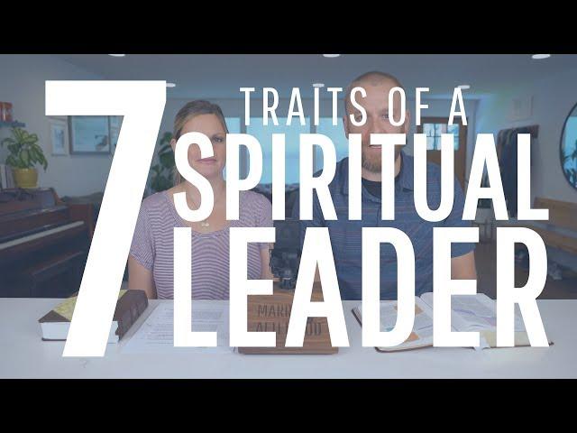 7 Traits Of A Spiritual Leader