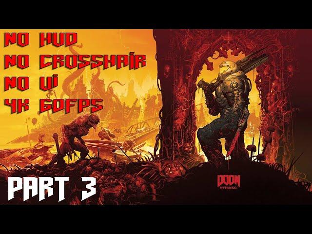 Doom Eternal No HUD, Crosshair, UI - PC Ultra Nightmare Settings & Difficulty Gameplay Part 3