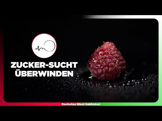  ZUCKERSUCHT LOSWERDEN & BEKÄMPFEN - SUCHT AUF ZUCKER ÜBERWINDEN & BESIEGEN - WENIGER ZUCKER ESSEN