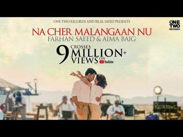 Na Cher Malangaan Nu ft. Farhan Saeed & Aima Baig | Bilal Saeed | Official Music Video