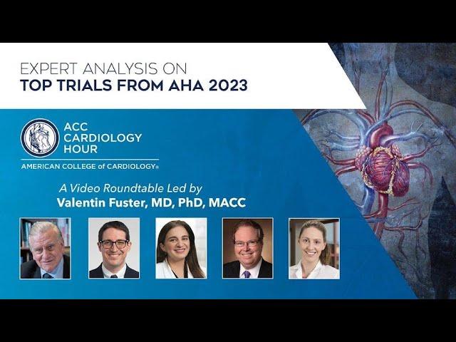 ACC Cardiology Hour From AHA 2023