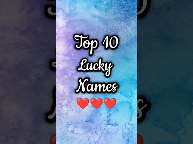 Top 10 lucky Names ️ Choose Your Alphabet  #shortfeed #viralshort #viralreels #trendingvideo #love