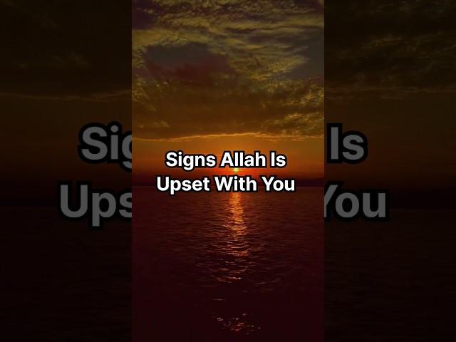 Signs Allah Is upset with you. #islam #shorts