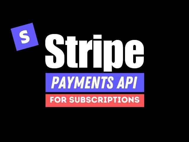 Stripe Payments API for Subscriptions Tutorial