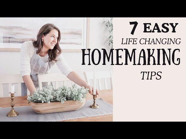 7 HOMEMAKING Tips to IMPROVE Your LIFE!