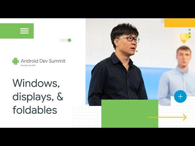 Is your app ready for foldable phones? (Android Dev Summit '18)