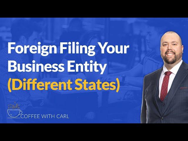 Foreign Filing Your Business Entity Different States