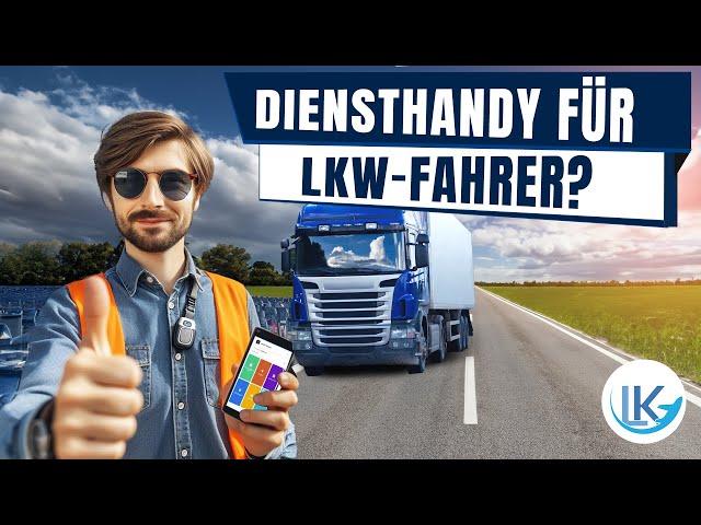 Mobile Lösungen für mobile Mitarbeiter: Diensthandys für LKW-Fahrer?