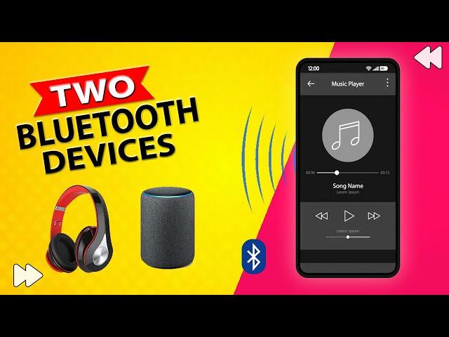 Connect Two Bluetooth Headphones/Speakers at Once on Android Phone