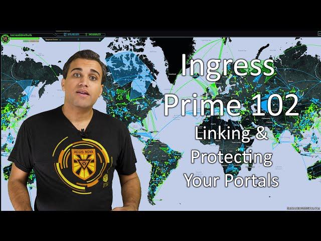 Ingression: Ingress Prime 102 - Linking and Protecting Portals