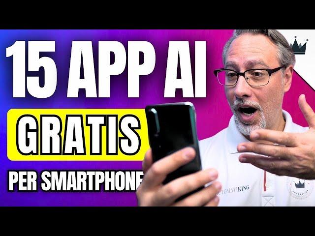 Queste 15 App AI sono INCREDIBILI! Trasforma il tuo Smartphone GRATIS!