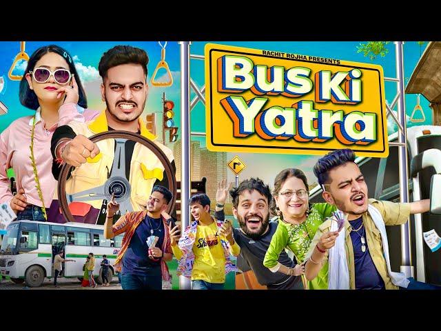 BUS KI YATRA || Rachit Rojha