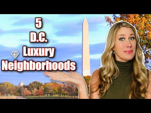 Top 5 Luxury DC Neighborhoods!