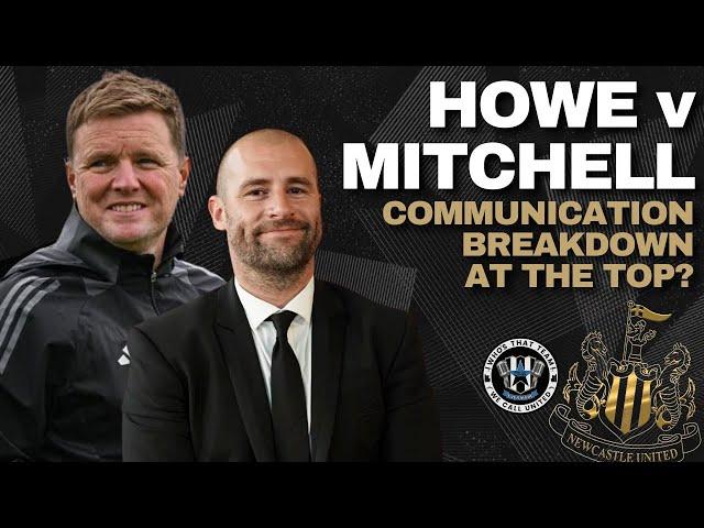 NUFC HOWE v MITCHELL | Is there a communication breakdown at the top?